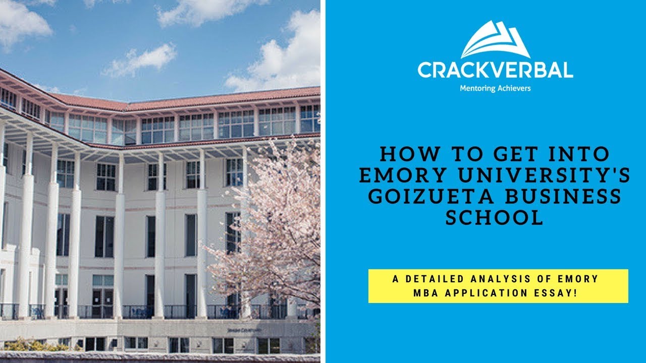How to Get into Emory? A Detailed Analysis of the Goizueta Business School MBA Essay 2018-19!