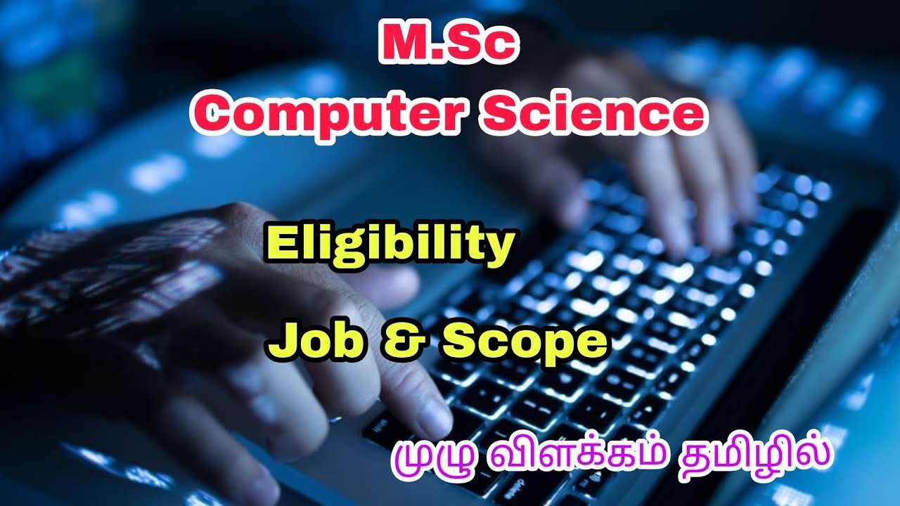 M.Sc Computer Science Course Details in Tamil | Job and Scope |