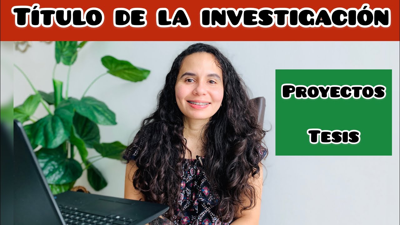 Cómo redactar el TÍTULO DE LA INVESTIGACIÓN