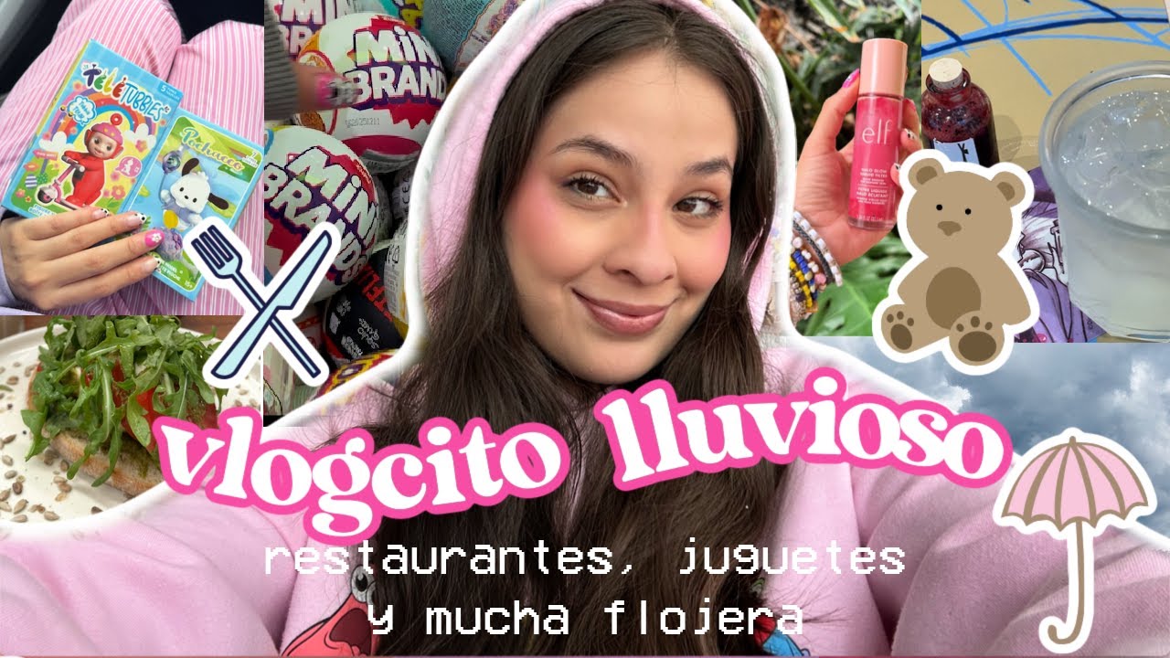 Vlog: restaurantes bonitos, abriendo juguetees y mucha lluvia...