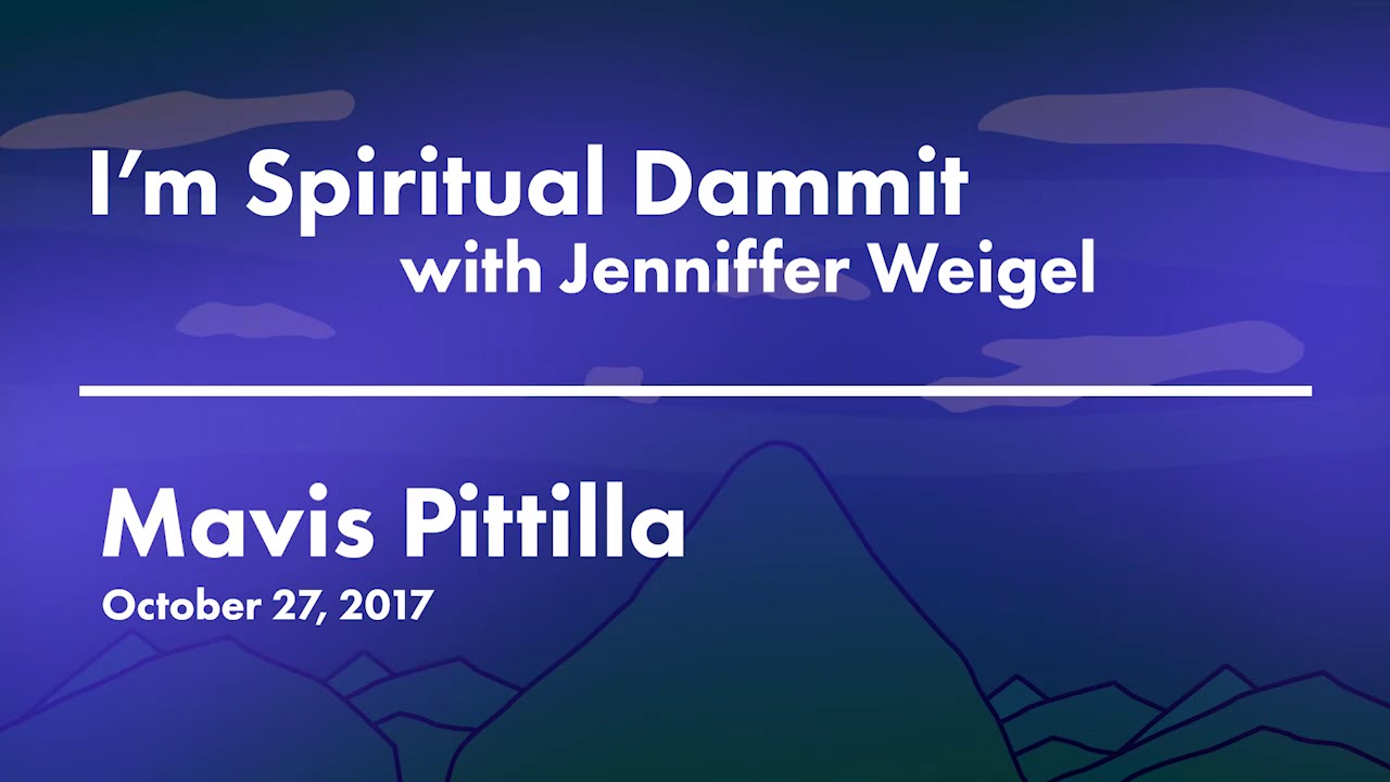 I’m Spiritual Dammit | Mavis Pittilla