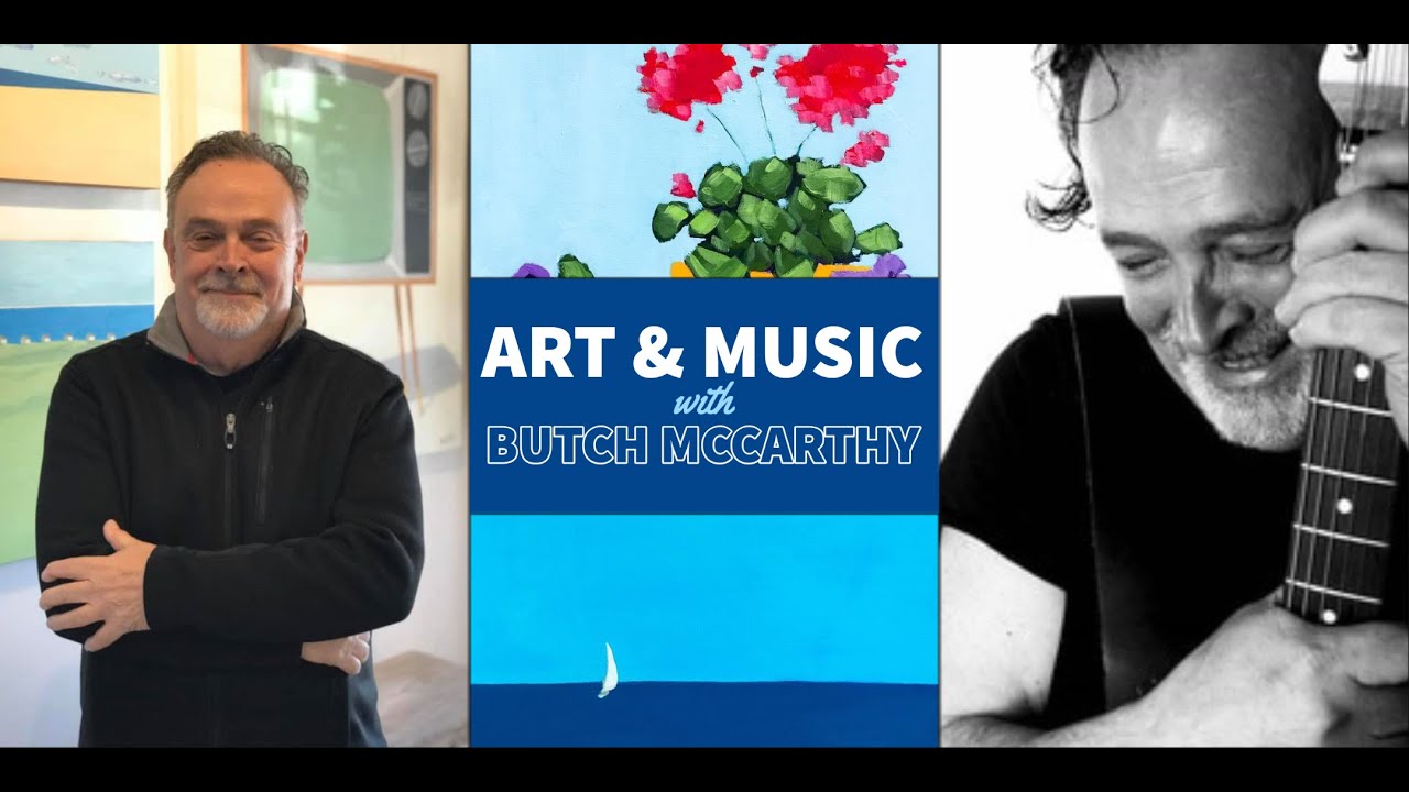 Art & Music with Butch McCarthy