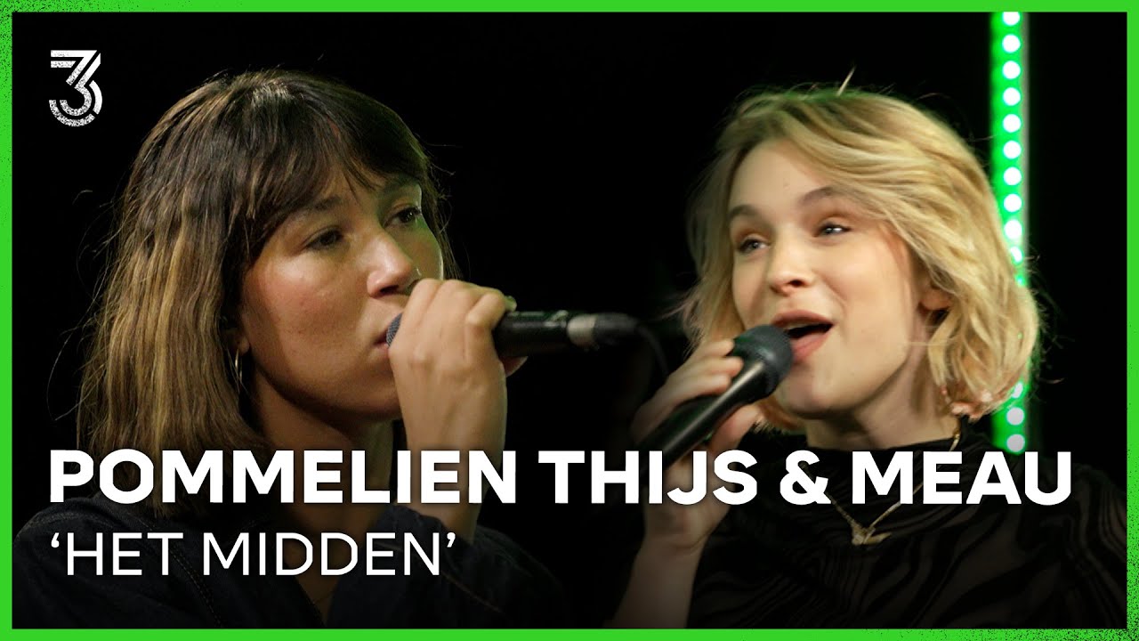 Pommelien Thijs en Meau live met &lsquo;Het Midden&rsquo; | 3FM Live Box | NPO 3FM