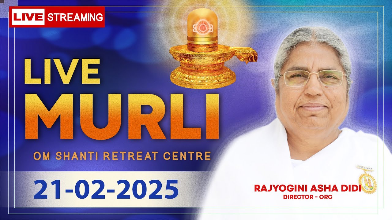 Live Murli 21-02-2025 by BK Asha Didi from Om Shanti Retreat Centre, Delhi-NCR