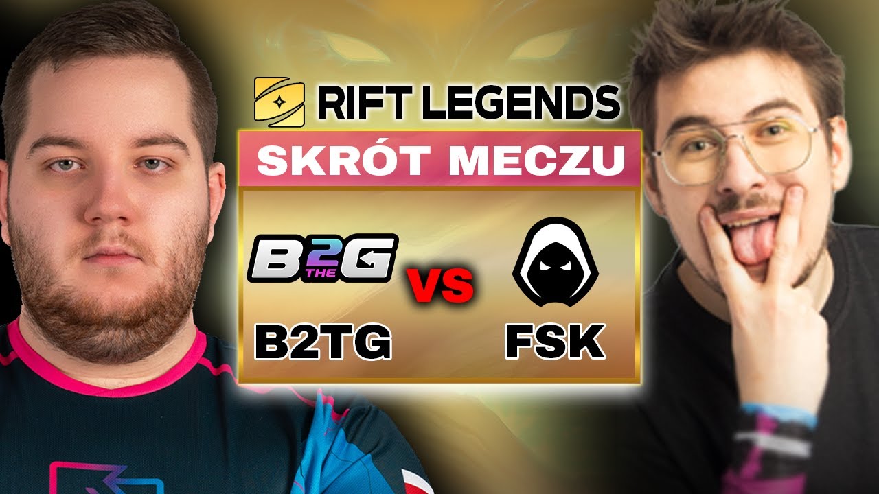 B2TG vs FSK 🔴 RIFT LEGENDS 🔴 HIGHLIGHTS
