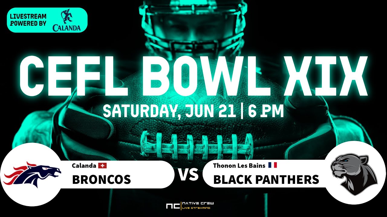 CEFL Bowl XIX | Calanda BRONCOS vs Thonon BLACK PANTHERS