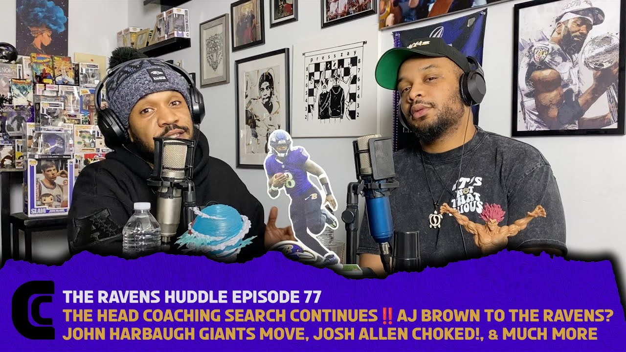 Ravens Huddle Episode 77: Head Coaching Search Continues‼️John Harbaugh Giants, Josh Allen Chocked!