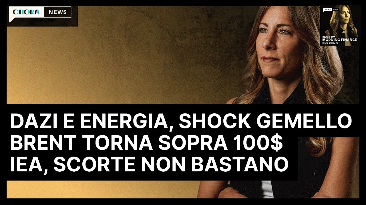 Brent sopra 100$, la IEAnon basta. Usa verso nuovi dazi, Asia in rosso  | Morning Finance