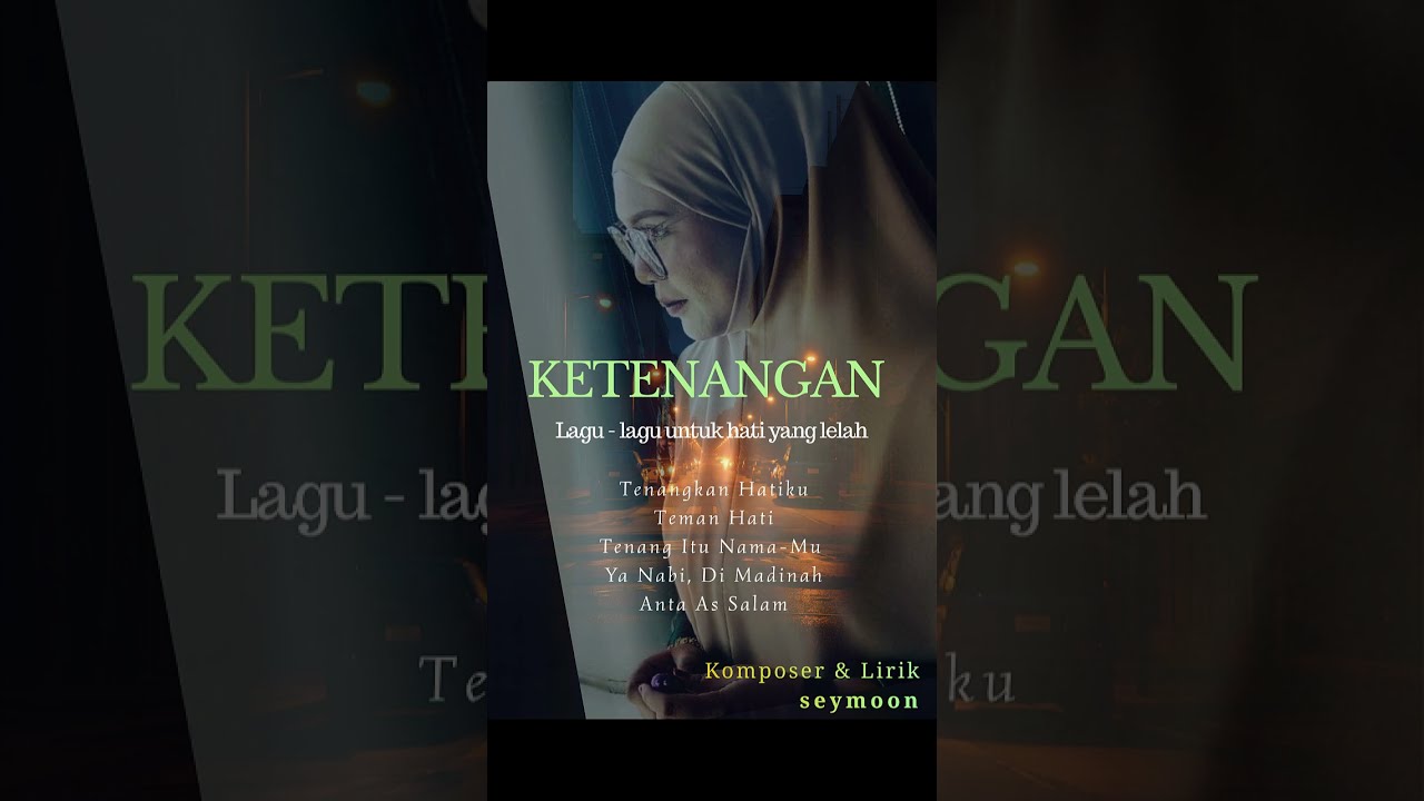 Lagu Ketenangan - Untuk Hati Yang Lelah