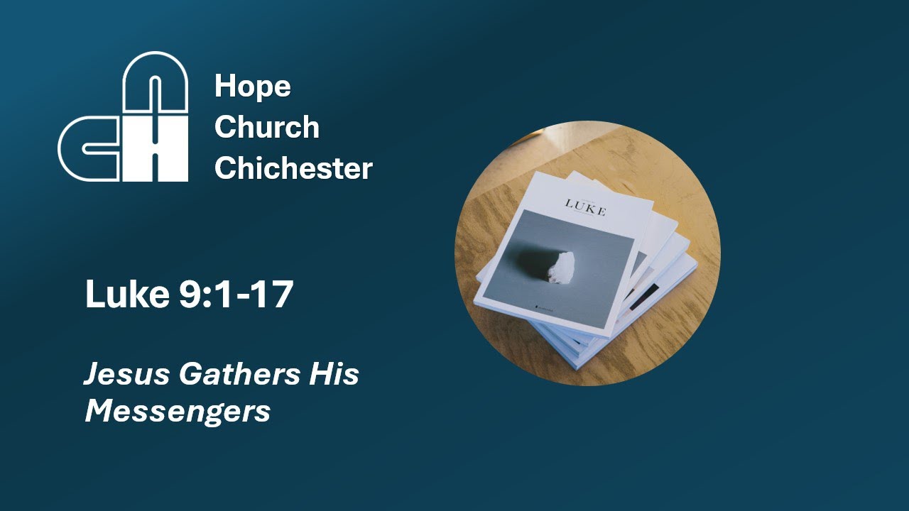 Sunday 14/12/25 - Jesus Gathers His Messengers - Luke 9:1-17