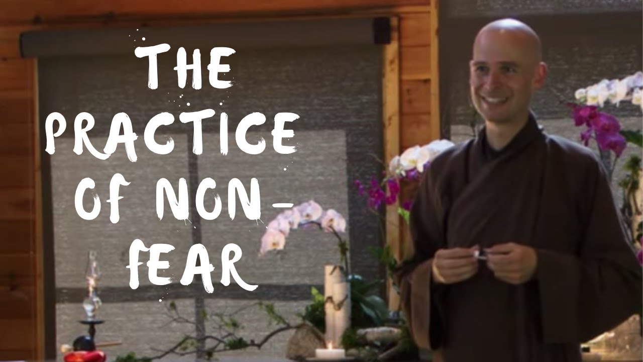 The Practice of Non-Fear | Dharma Talk by Thay Phap Luu (Br. Stream), 2015.09.02