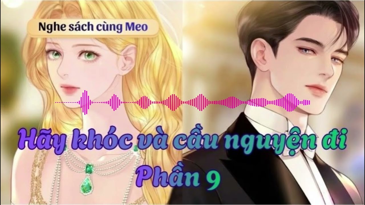 Hãy khóc và cầu nguyện đi Phần 9 (Tiểu thuyết lãng mạn phương tây)