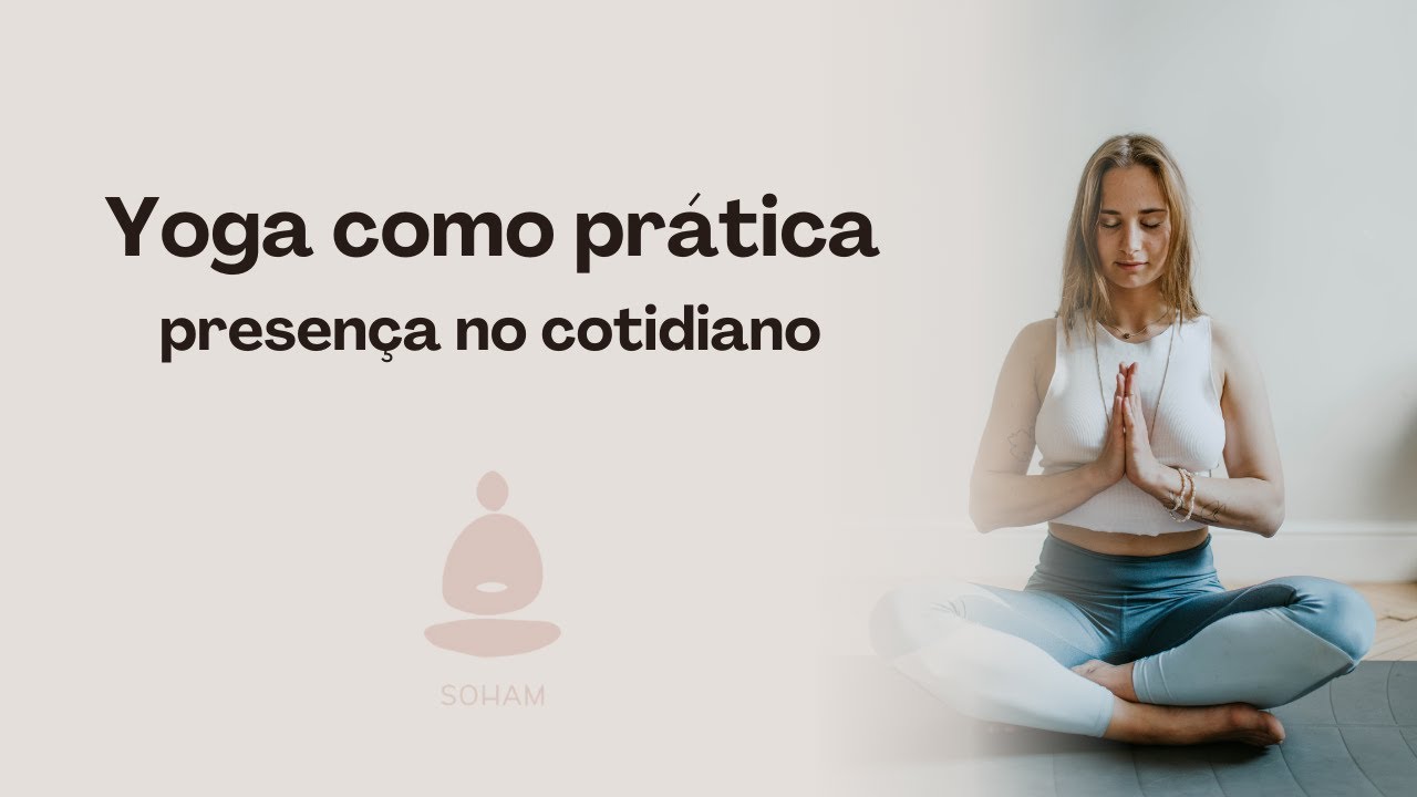 Yoga como prática de escuta e presença no cotidiano