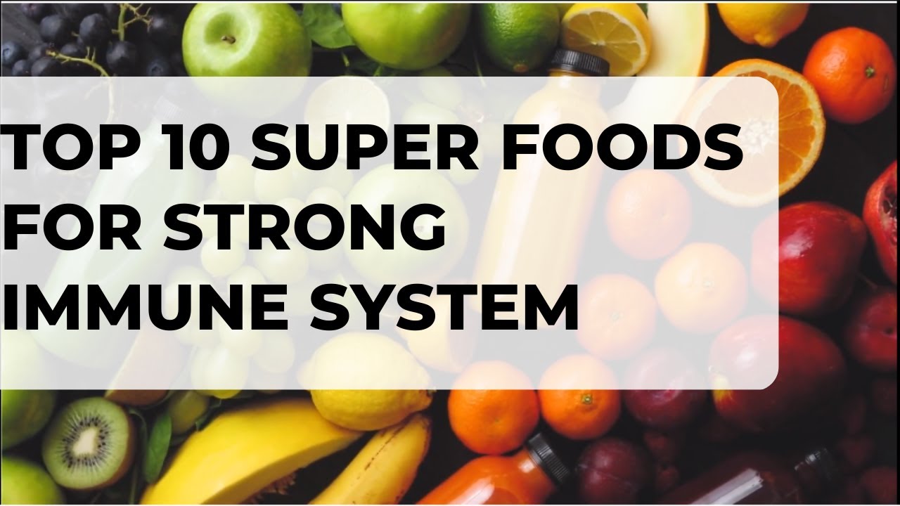 Top 15 Super Foods for Strong Immune System | Immune System Booster Foods