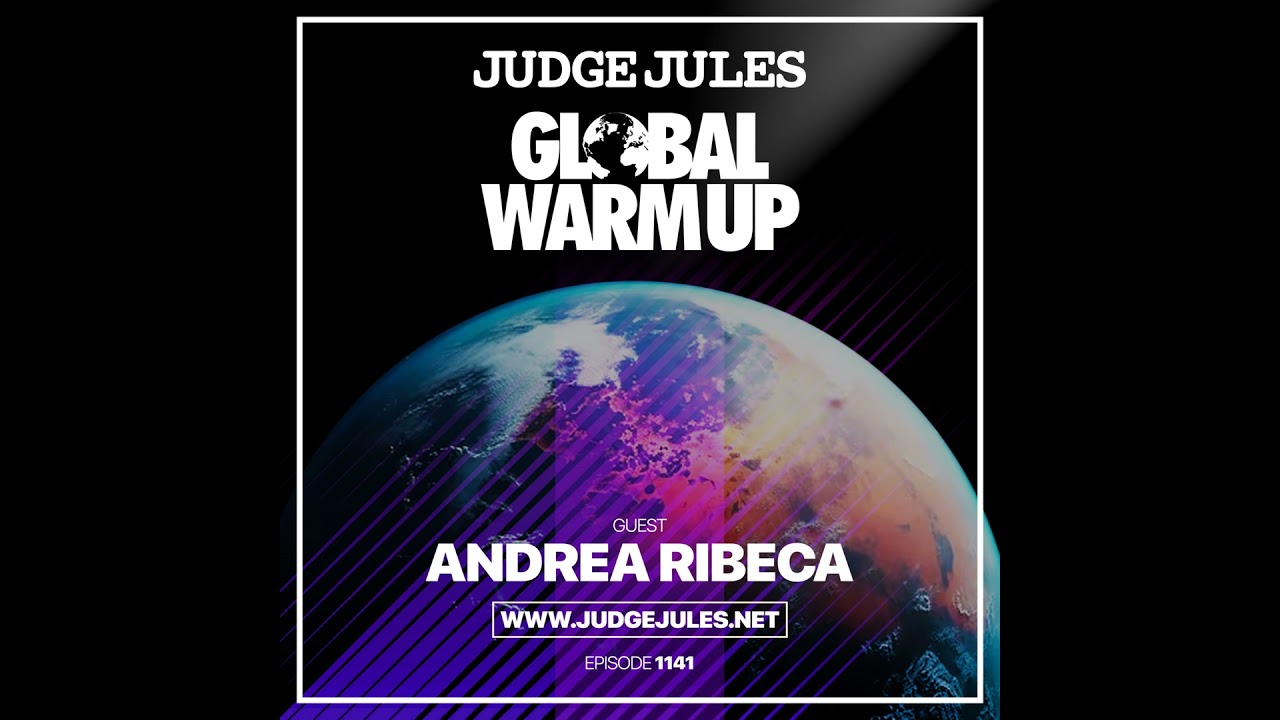 Episode 1141: JUDGE JULES PRESENTS THE GLOBAL WARM UP EPISODE 1141