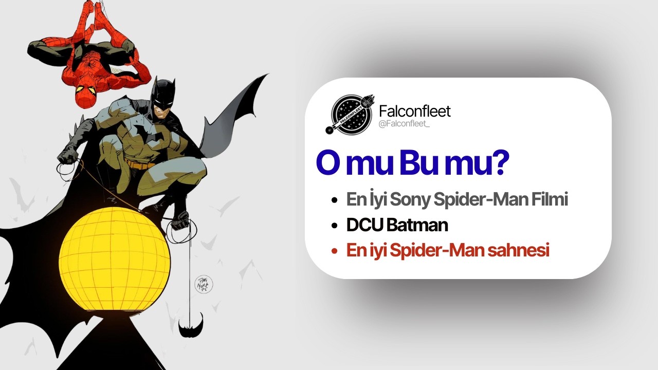 {Yayın Tekrarı} O mu Bu mu? DCU Batman Fancastleri, En iyi Spider-Man Sahnesi, Bir de Chris Pratt