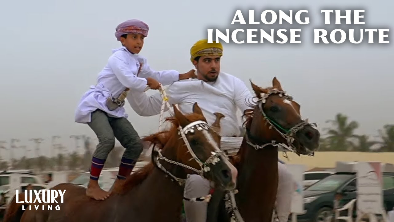 Along the Incense Route | Documentary | Magical Oman 2/2 | Luxury Living