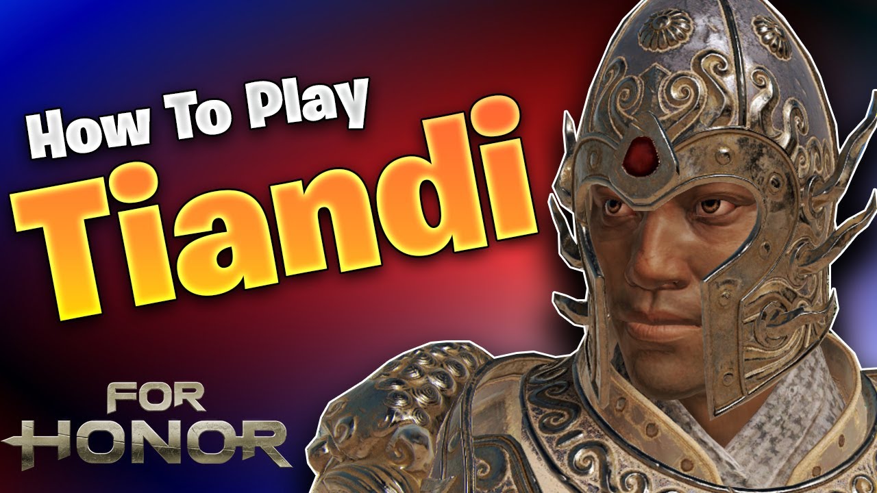 How To play Tiandi - [For Honor]