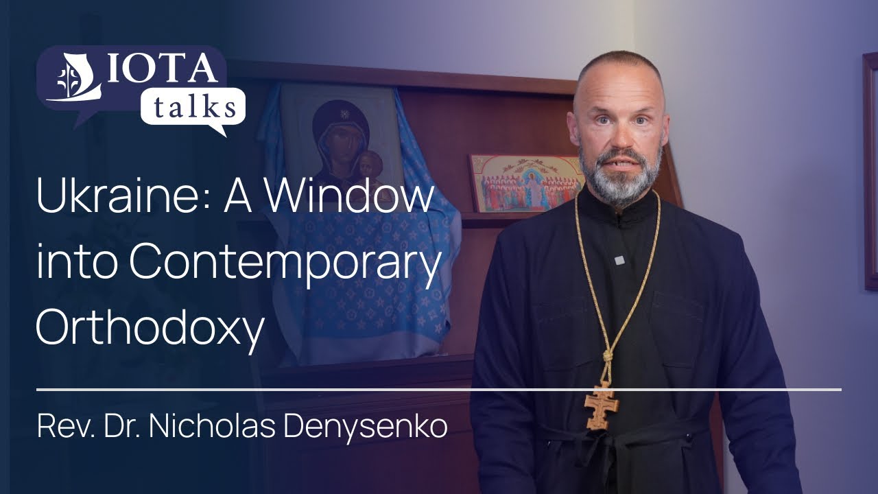 Ukraine: A Window into Contemporary Orthodoxy