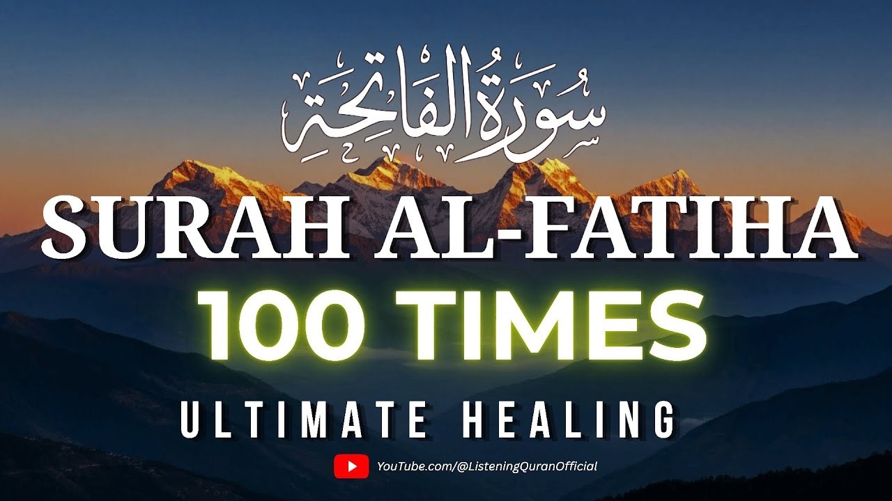 Surah Al-Fatiha 100 Times | Ultimate Healing, Divine Blessings & Acceptance of Duas 🤲