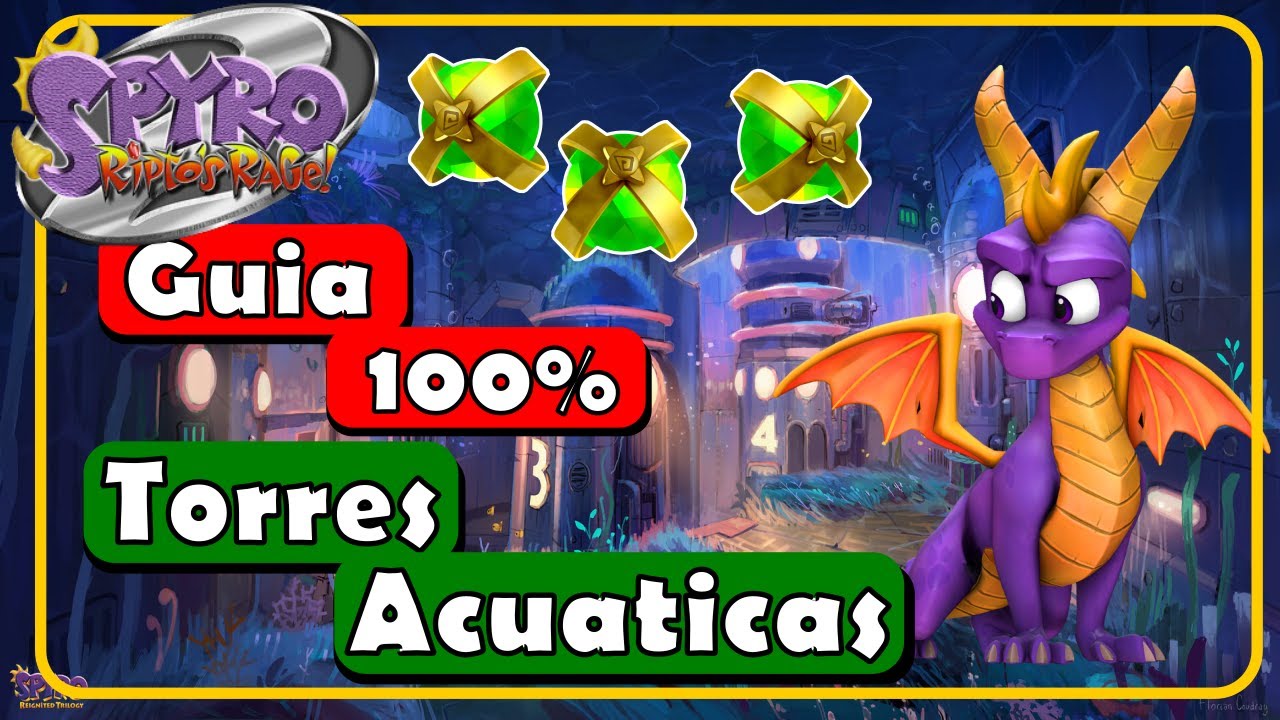 Guia 100% TORRES ACUATICAS - TODOS los ORBES y GEMAS | Spyro Ripto's Rage