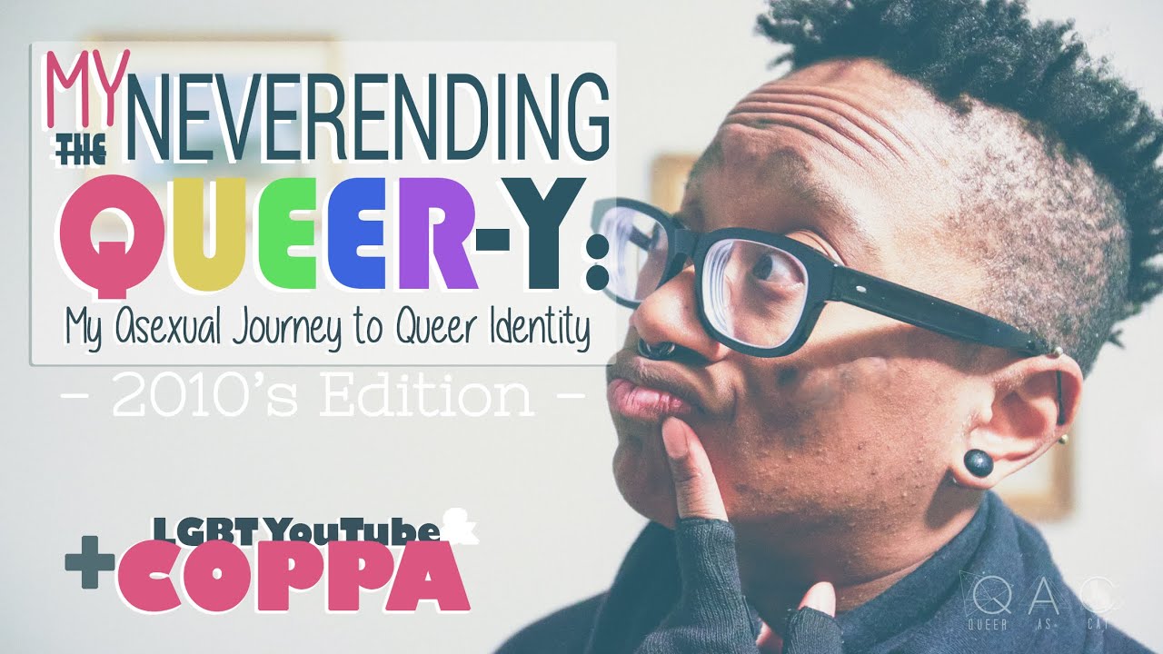 QAC 79 - The Neverending Queer-y: My Queer Ace Journey || LGBT YouTube & COPPA