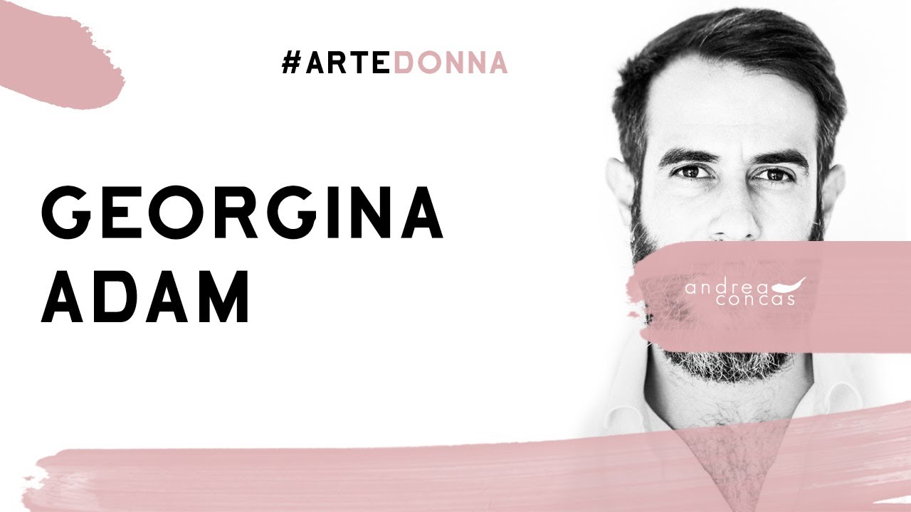 Georgina Adam | ArteDonna | Andrea CONCAS | ArteCONCAS