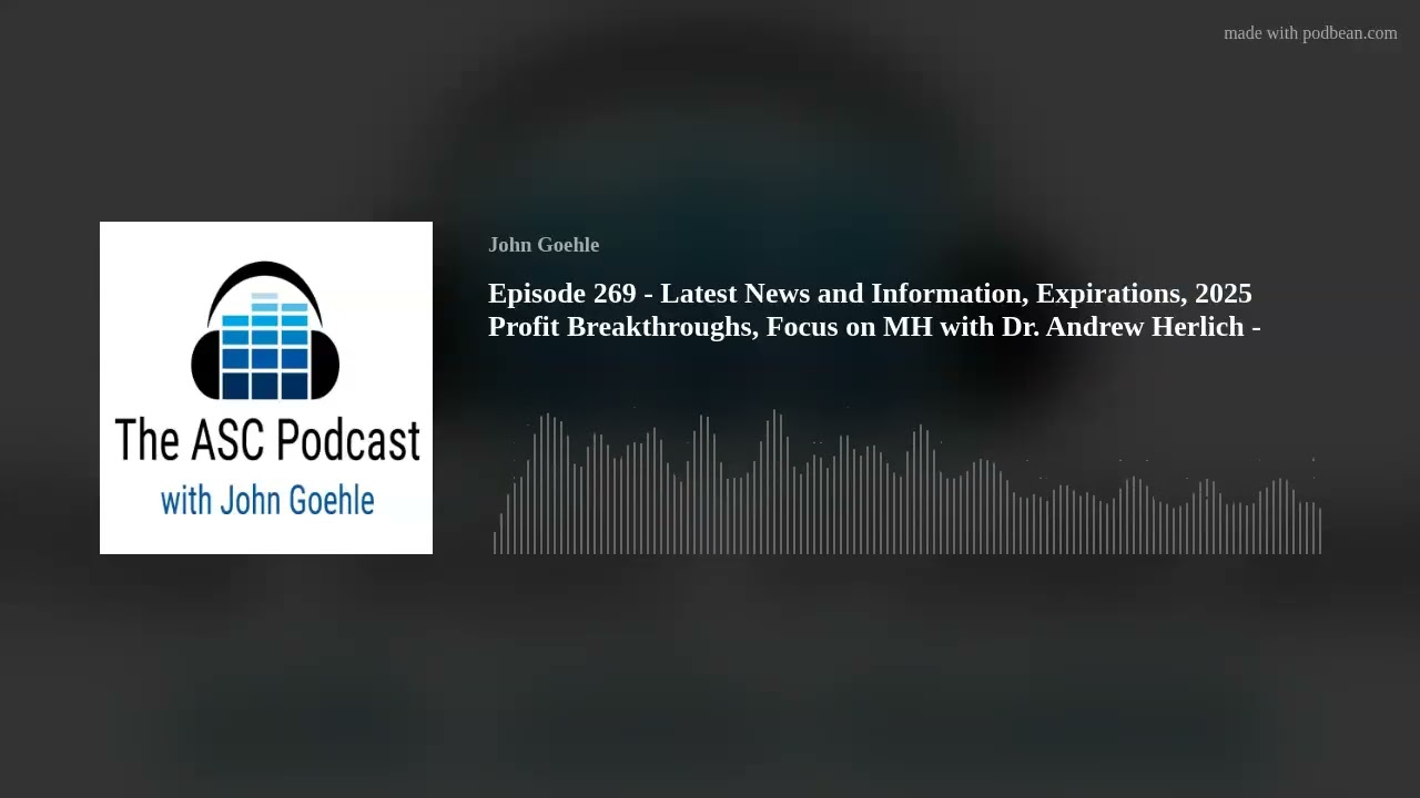 Episode 269 - Latest News and Information, Expirations, 2025 Profit Breakthroughs, Focus on MH with