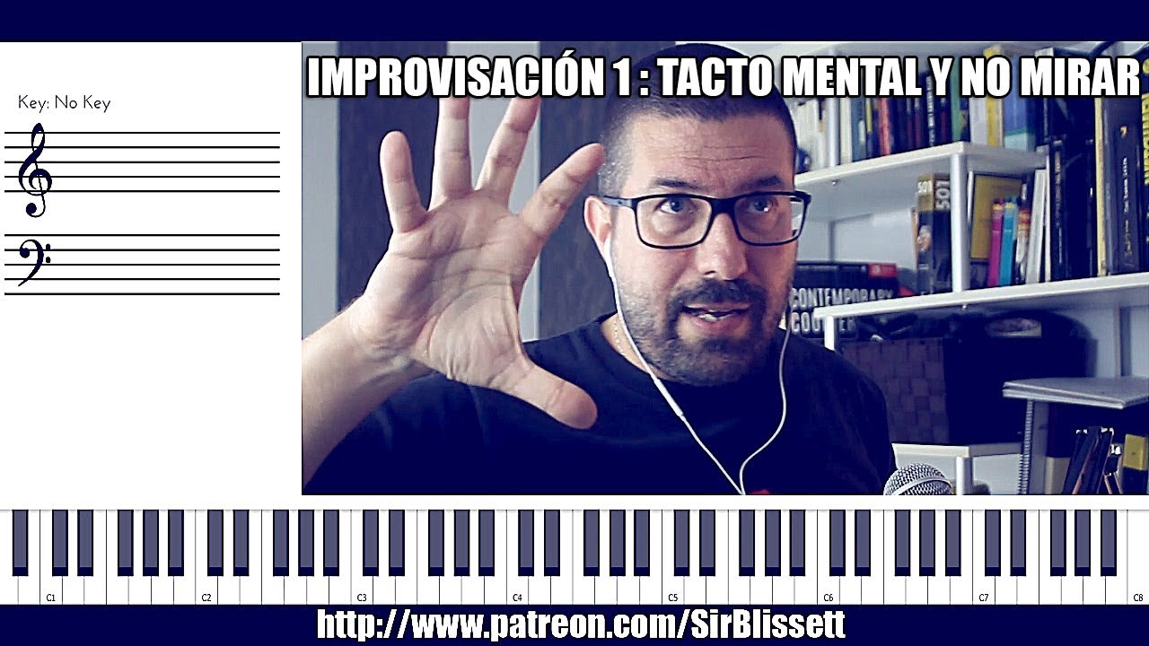C&Oacute;MO IMPROVISAR. 1 - TACTO MENTAL Y NO MIRAR | T&eacute;cnica Musical | Countblissett