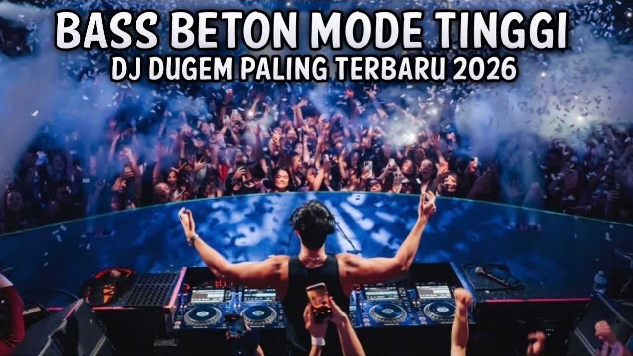DJ DUGEM PALING TERBARU 2026 [ BASS BETON MODE TINGGI ] 