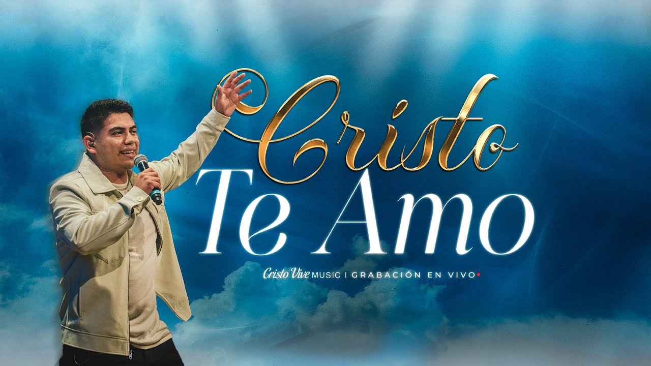 Cristo Te Amo | Cristo Vive Music 🎶