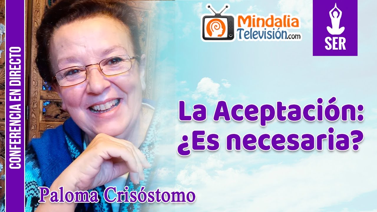La Aceptación: ¿Es necesaria?, por Paloma Crisóstomo