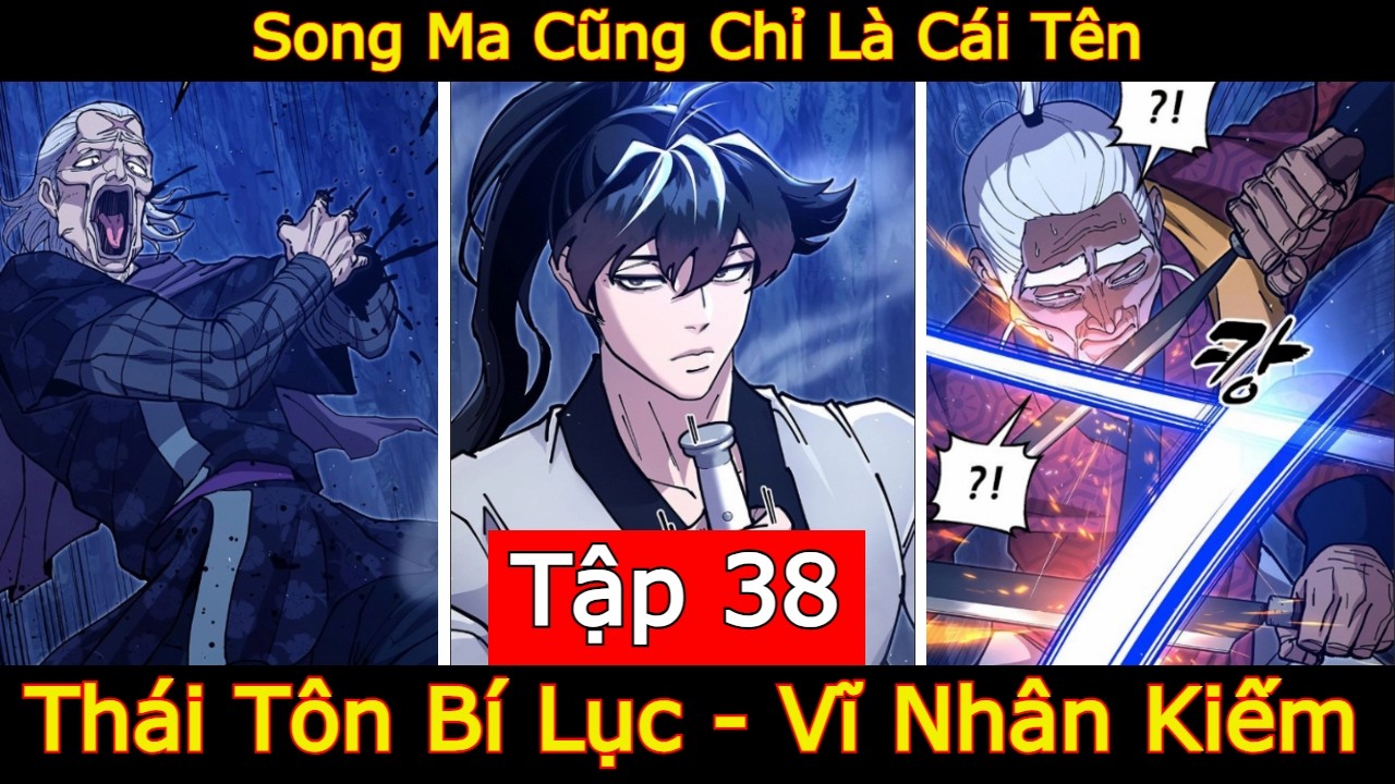 Thái Tôn Bí Lục - Tập 38 | Song Ma Cũng Chỉ Là Cái Tên