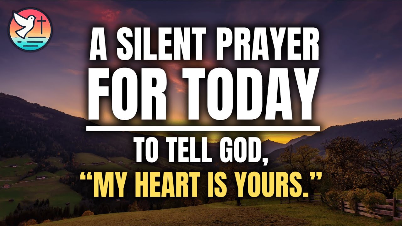LORD, take my heart and make it YOURS | Silent Prayers | 1/26/2026