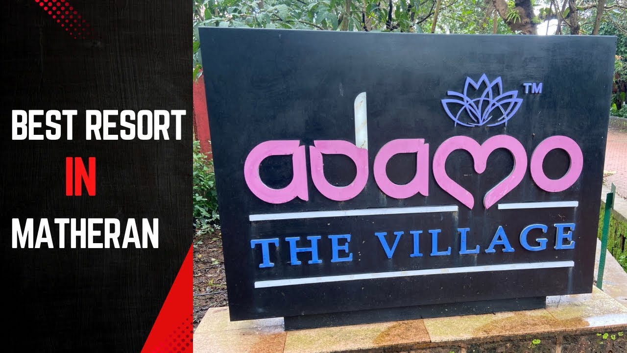 Adamo The Village Matheran | Resorts In Matheran | Best budget Hotels in Matheran