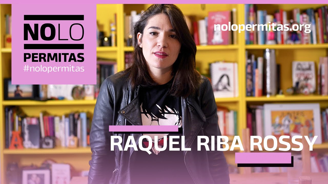 Raquel Riba Rossy: “Las personas que niegan la violencia es porque les conviene”