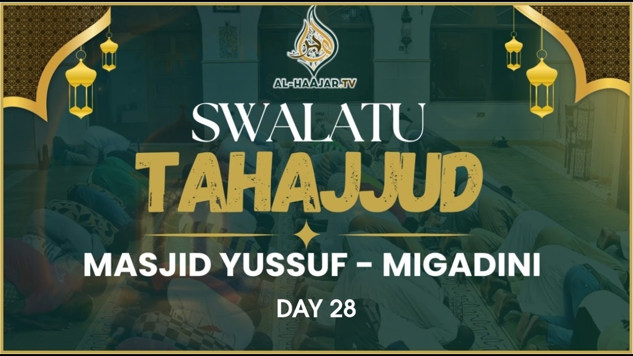 📺🔴LIVE: SWALATUL TAHAJJUD || DAY 28 || MASJID YUSUF MIGADINI || RAMADHAN 2026 /1447AH