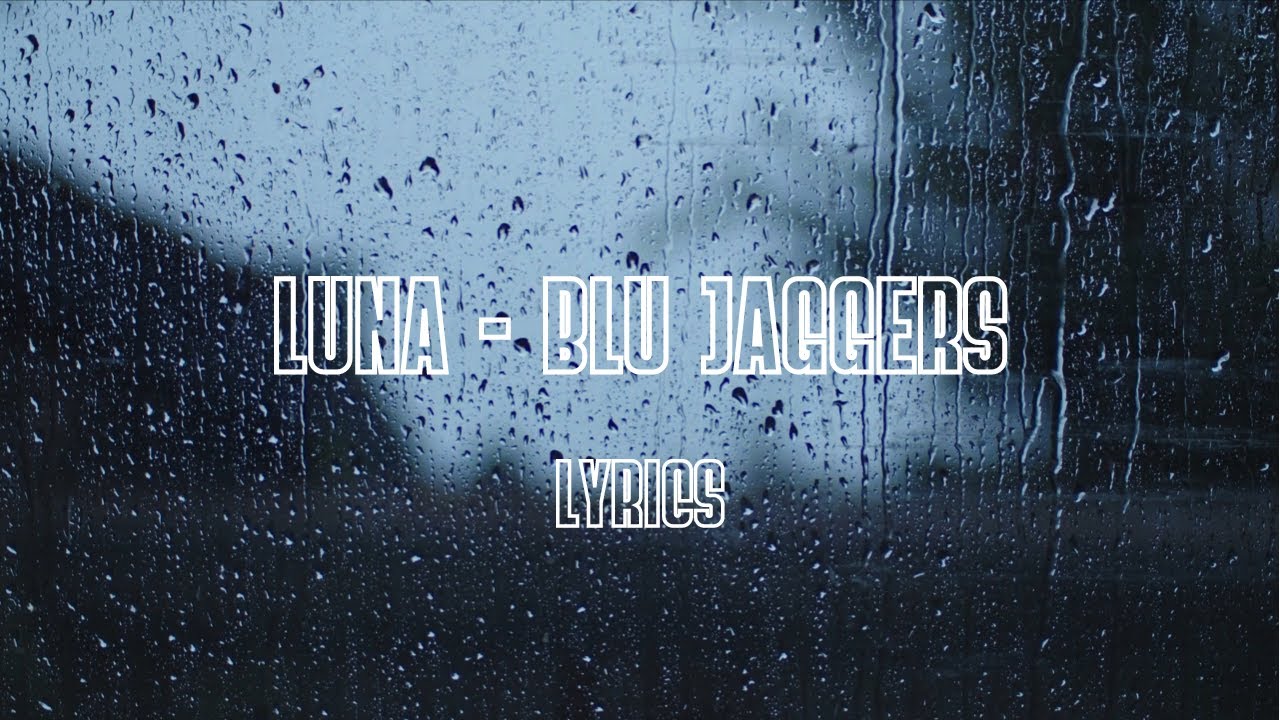 LUNA - Blu JAGGERS - Lyric video