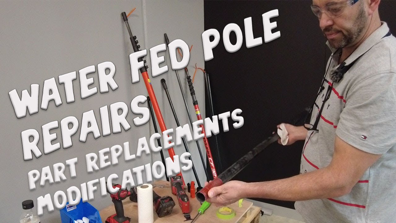 Water Fed Pole Repairs and Modifications | Replace Parts | Cut Sections