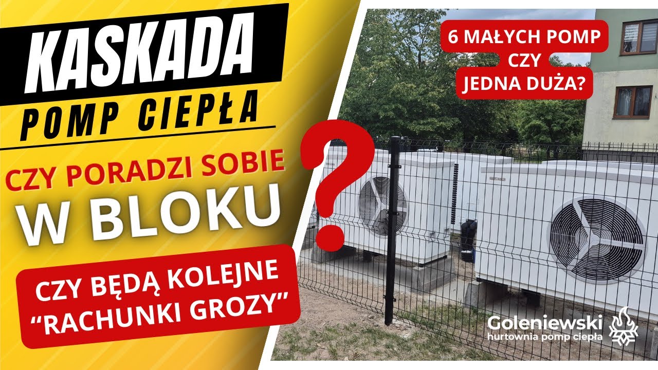 Pompy ciepła w bloku! Czy dadzą radę? Czy będą kolejne rachunki grozy? Kaskada czy jedna duża pompa?