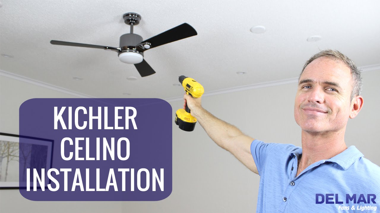 Kichler Celino Ceiling Fan Installation
