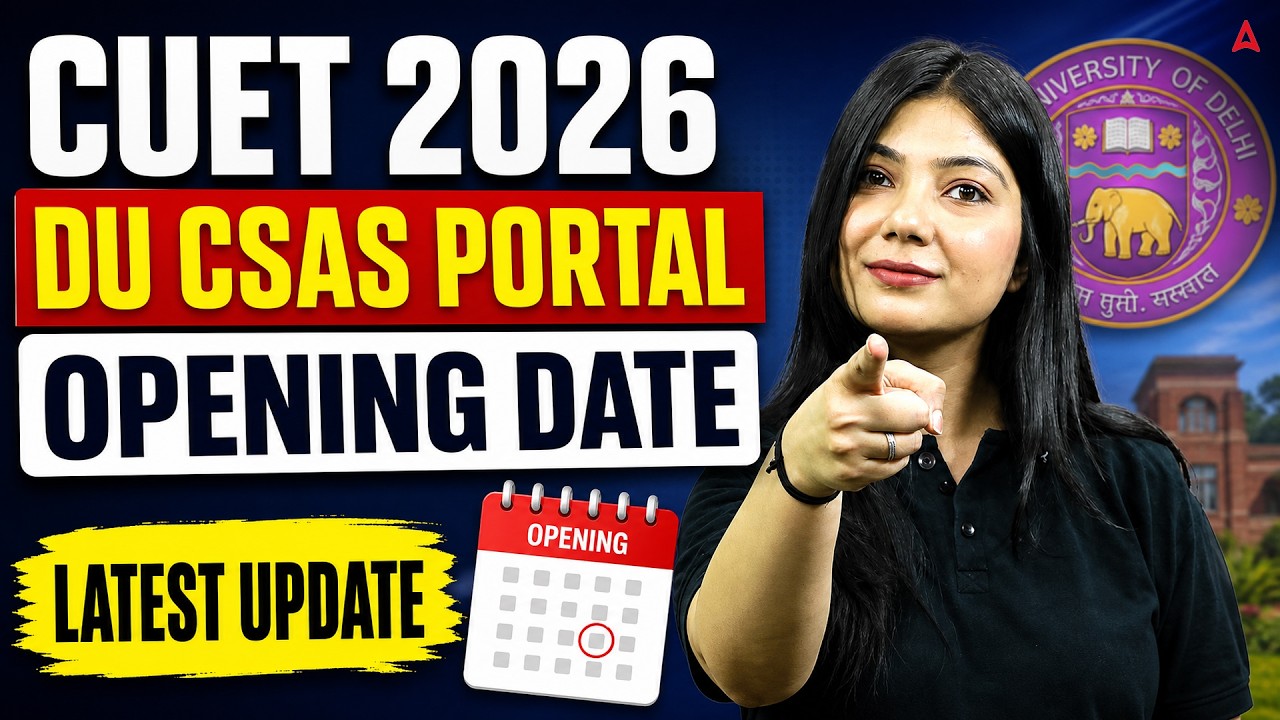 DU CSAS Portal 2026 Opening Date Out? | Complete Registration Process | DU Latest Update