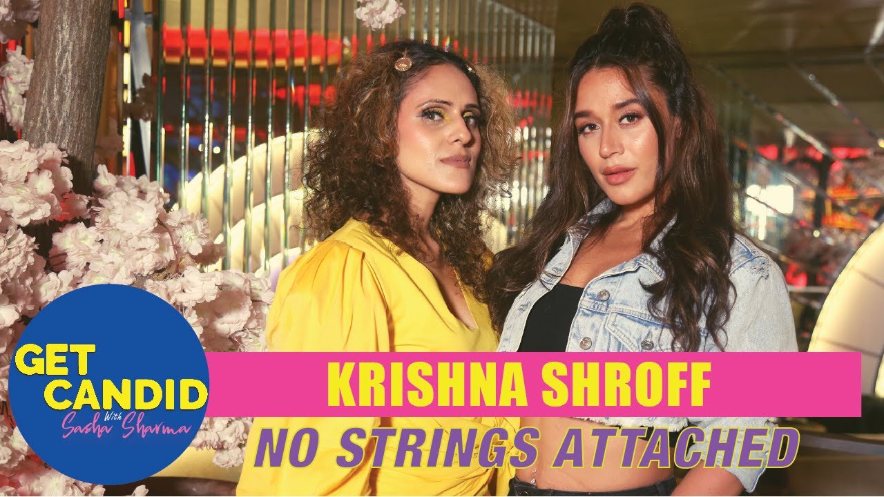 EP 01 |  Get Candid | Krishna Shroff | MY BOYFRIEND..