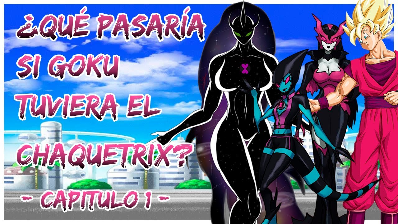 ¿Qué pasaría si Goku tuviera el chaquetrix? | Capitulo 1