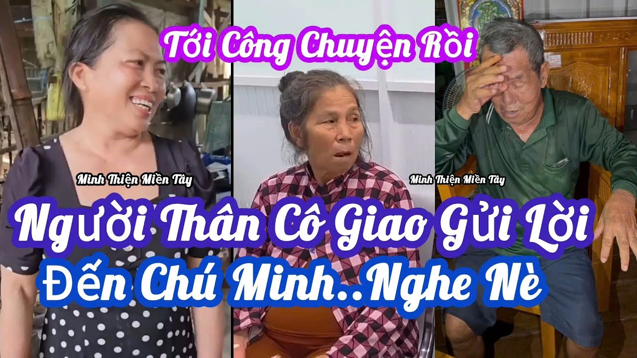 Người thân cô giao gửi lời đến chú minh tới công chuyện luôn