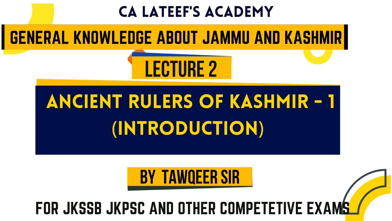 Lec 2 | Ancient Rulers of Kashmir - Part 1  (Introduction) | By Tawqeer Sir | For JKSSB JKPSC Etc