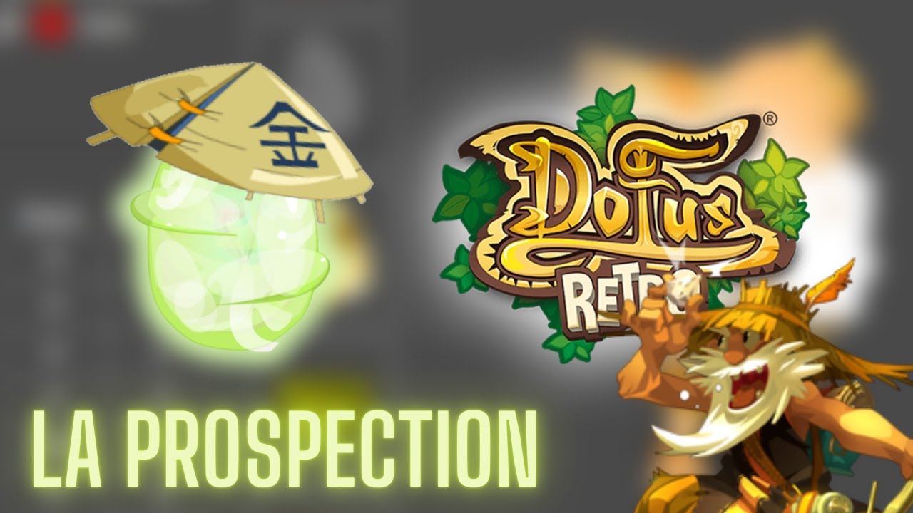 La prospection sur Dofus Retro - Comprendre pour dropper efficacement