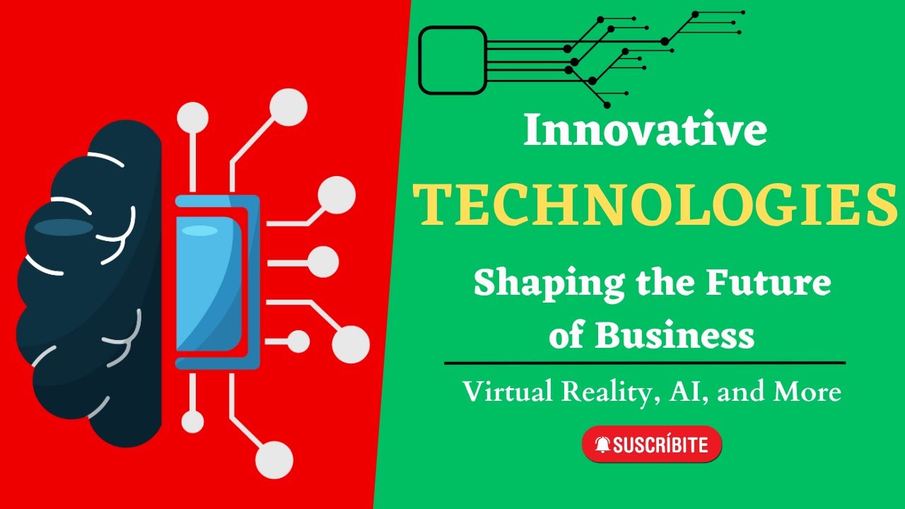 Innovative Technologies Shaping the Future of Business: Virtual Reality, AI, and More | Educationify