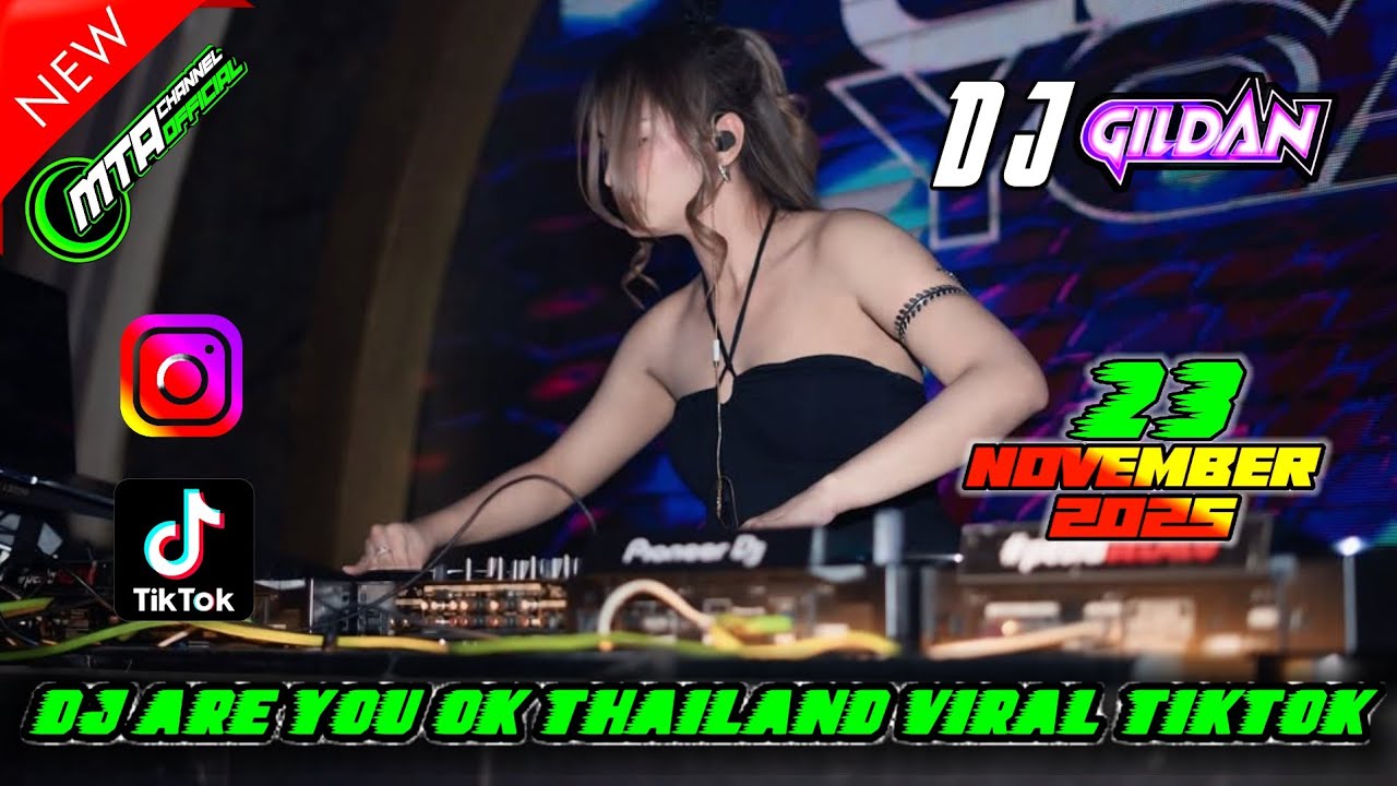 DJ THAILAND - DJ ARE YOU OK -  SONG VIRAL | DJ GILDAN TERBARU 23 NOVEMBER 2025 PALING ENAK DI DENGAR