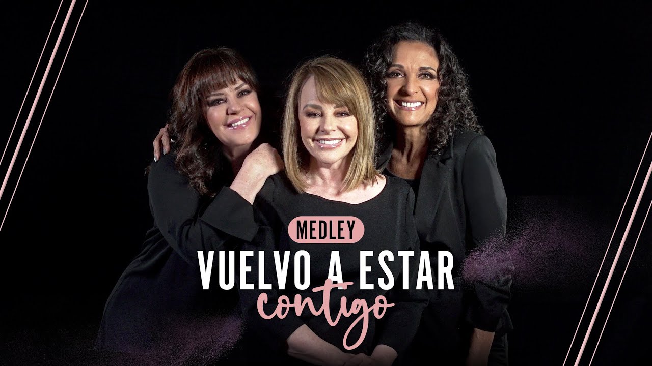 Medley - Vuelvo a Estar Contigo